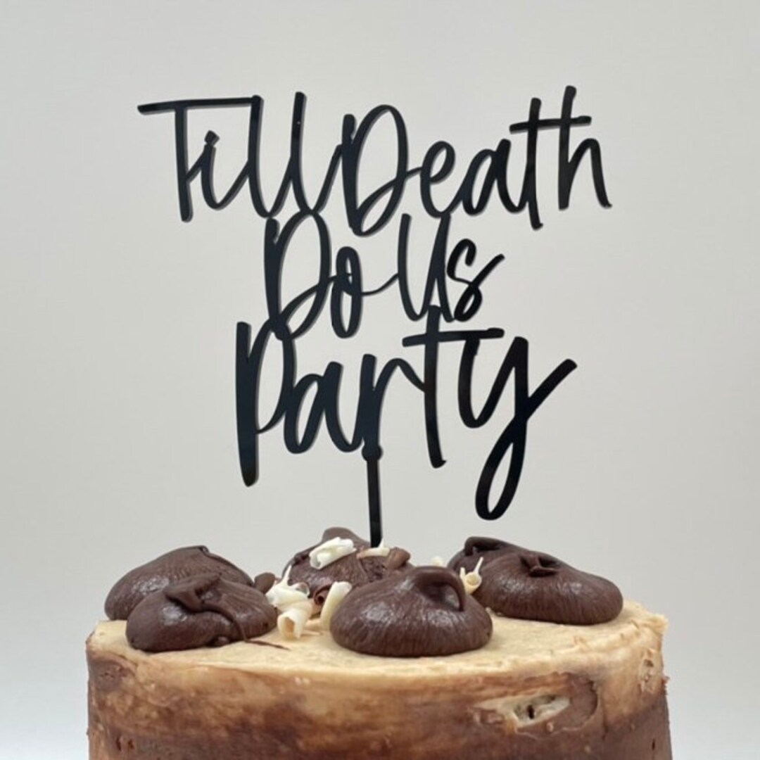 TheBespokeWorkshop — Till Death Do Us Party Cake Topper — best for Non-traditional and edgy couples