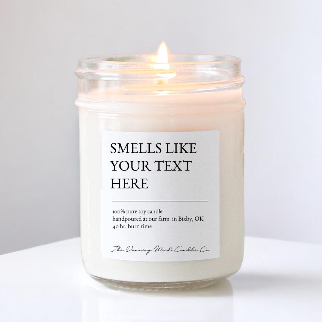 TheDancingWick — Smells Like Custom Scented Candle — best for Best personalized gift
